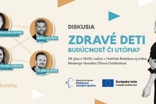 Zdravé deti - budúcnosť či utópia? Diskusiu moderuje Veronika Ostrihoňová